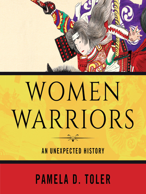 Title details for Women Warriors by Pamela D. Toler - Available